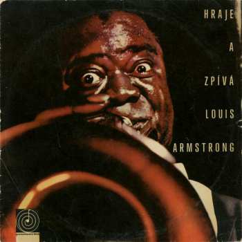 Album Louis Armstrong: Hraje A Zpívá Louis Armstrong