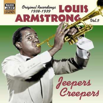 Album Louis Armstrong: Jeepers Creepers (Vol. 5 Original 1938-1939 Recordings)