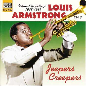CD Louis Armstrong: Jeepers Creepers (Vol. 5 Original 1938-1939 Recordings) 286578