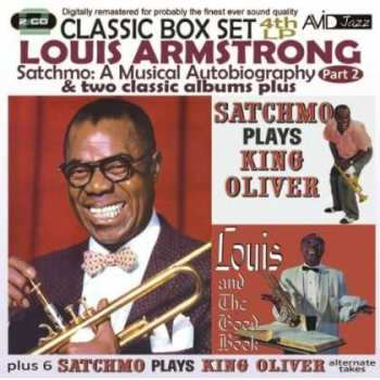 Louis Armstrong: Satchmo, A Musical Autobiography Part 2 & Two Classic Albums Plus