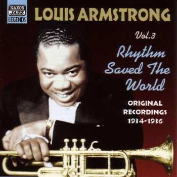 Louis Armstrong: Vol. 3. Rhythm Saved The World. Original Recordings 1934-1936