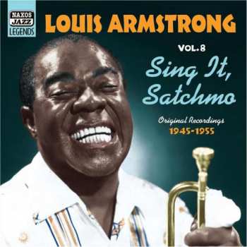 Album Louis Armstrong: Vol.8 - Sing It, Satchmo - Original Recordings 1945-1955