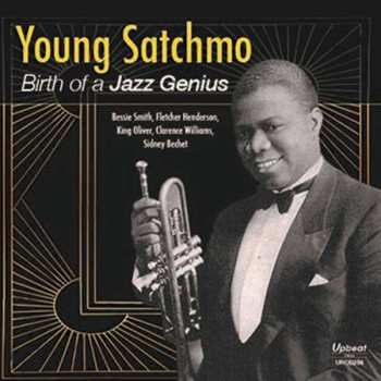 Album Louis Armstrong: Young Satchmo: Birth Of A Jazz Genius