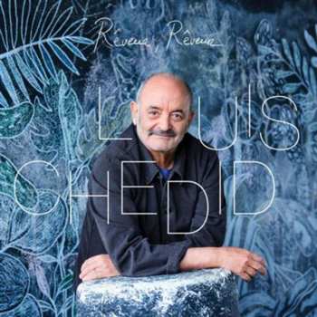 Album Louis Chedid: Reveur, Reveur