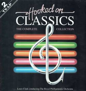 Album Louis Clark: Hooked On Classics (The Complete Collection)
