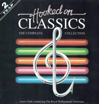 Hooked On Classics (The Complete Collection)