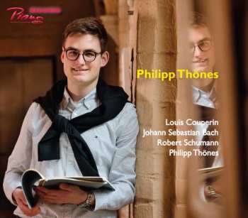 Louis Couperin: Philipp Thönes - Couperin/bach/schumann/thönes