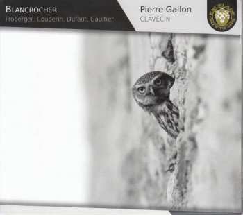 Album Louis Couperin: Pierre Gallon:  Blanchrocher - L'offrande