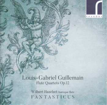 Album Louis-Gabriel Guillemain: Flute Quartets Op. 12