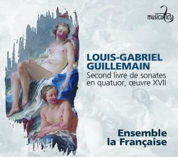 Album Louis-Gabriel Guillemain: Second Livre De Sonates En Quatuor, Oeuvre XVII