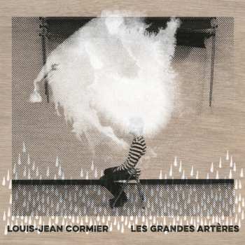 Album Louis-Jean Cormier: Les Grandes Artères