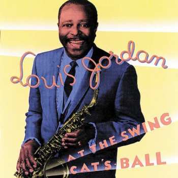 Album Louis Jordan: At The Swing Cat's Ball
