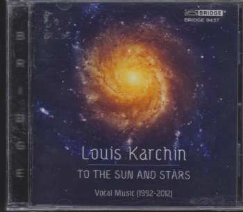 Louis Karchin: To The Sun and Stars