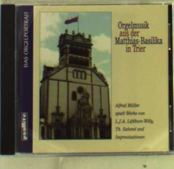 Album Louis Lefebure-wely: Orgelmusik Aus Der Matthias-basilika In Trier