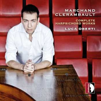 Album Louis Marchand: Complete Harpsichord Works