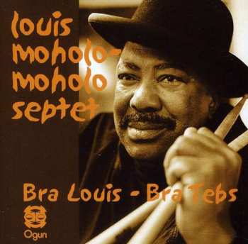 Album Louis Moholo-Moholo Septet: Bra Louis - Bra Tebs / Spirits Rejoice!