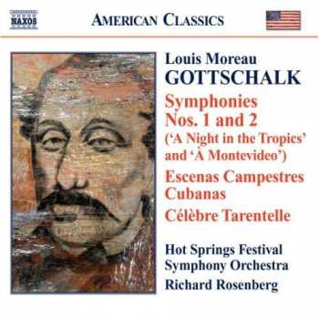 Louis Moreau Gottschalk: Complete Works For Orchestra (Symphonies Nos. 1 And 2 / Escenas Campestres Cubanas / Célèbre Tarantelle)