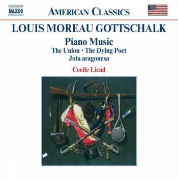 Louis Moreau Gottschalk: Piano Music (The Union • The Dying Poet • Jota Aragonesa)