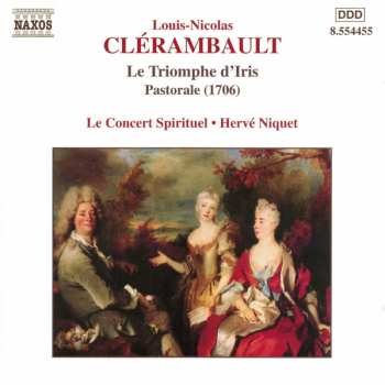 Album Louis-Nicolas Clérambault: Le Triomphe D'Iris. Pastorale (1706)