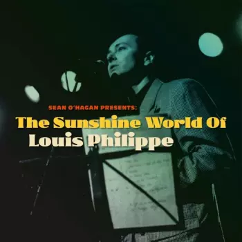 Louis Philippe: The Sunshine World Of Louis Philippe
