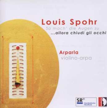 CD Louis Spohr: So Mach' Die Augen Zu = ...Allora Chiudi Gli Occhi 402043