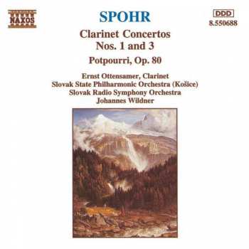 Album Louis Spohr: Clarinet Concertos Nos. 1 And 3 / Potpourri, Op. 80