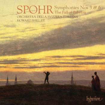 Album Louis Spohr: Symphonies Nos 3 & 6 - The Fall Of Babylon
