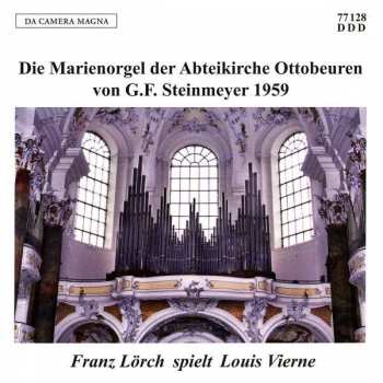 Album Louis Vierne: Die Marienorgel Der Abteikirche Ottobeuren Von G.F. Steinmeyer 1959 (Franz Lörch Spielt Louis Vierne)