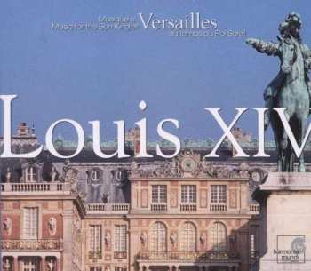 Album Louis XIV: Ludwig Xiv - Musik Für Den Sonnenkönig In Versailles