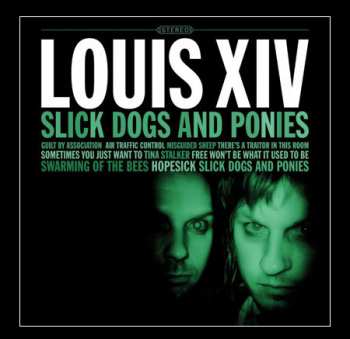 Louis XIV: Slick Dogs And Ponies
