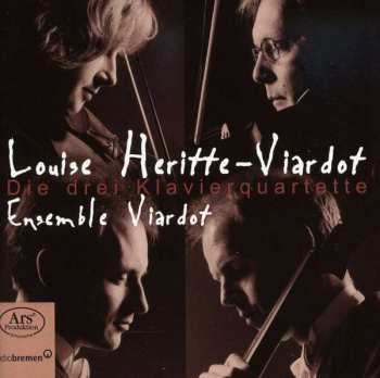 Louise Heritte-viardot: Klavierquartette A-dur Op.1,d-dur Op.11,d-moll O.op.