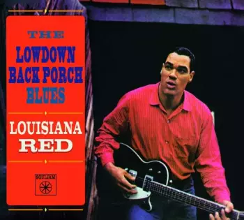Louisiana Red: The Lowdown Back Porch Blues