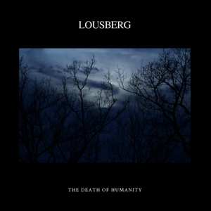 Album Lousberg: The Death Of Humanity