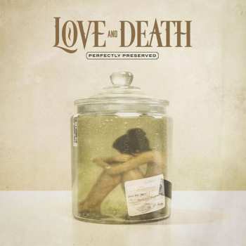 Album Love And Death: Perfectly Preserved