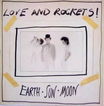 Love And Rockets: Earth • Sun • Moon
