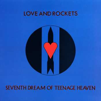 Album Love And Rockets: Seventh Dream Of Teenage Heaven