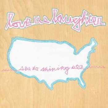 Album Love As Laughter: Sea To Shining Sea