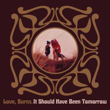 Album Love, Burns: It Should Have Been Tomorrow