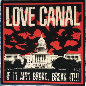 LP Love Canal: If It Aint Broke, Break It!!! CLR 82483