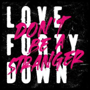 Album Love Forty Down: DonÆt Be A Stranger