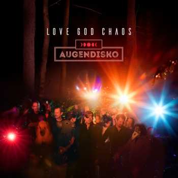 Album Love God Chaos: Augendisko