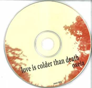 CD Love Is Colder Than Death: Oxeia 404380