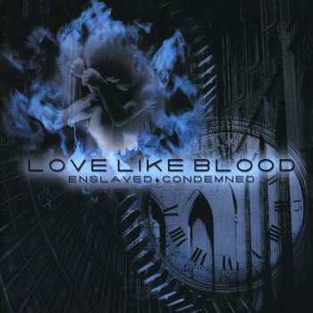 Album Love Like Blood: Enslaved + Condemned