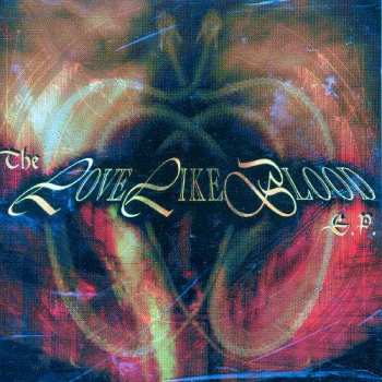 Album Love Like Blood: The Love Like Blood E.P.