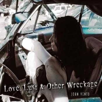 Album John Vento: Love, Lust & Other Wreckage