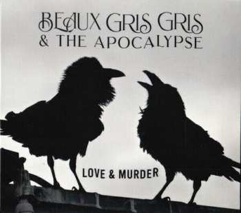 Album Beaux Gris Gris & The Apocalypse: Love & Murder