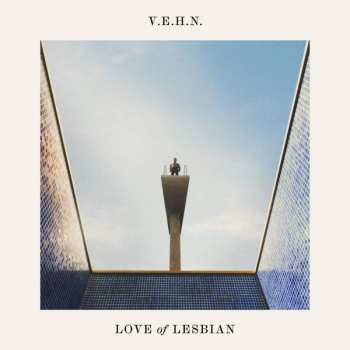 Album Love Of Lesbian: V.E.H.N.