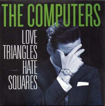 Album The Computers: Love Triangles Hate Squares