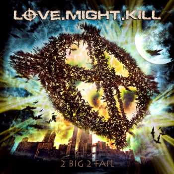 Album Love.Might.Kill: 2 Big 2 Fail