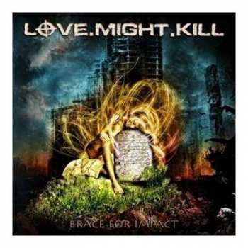 Love.Might.Kill: Brace For Impact